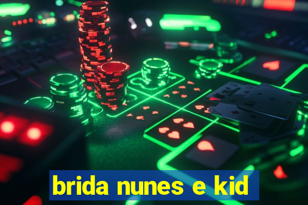 brida nunes e kid